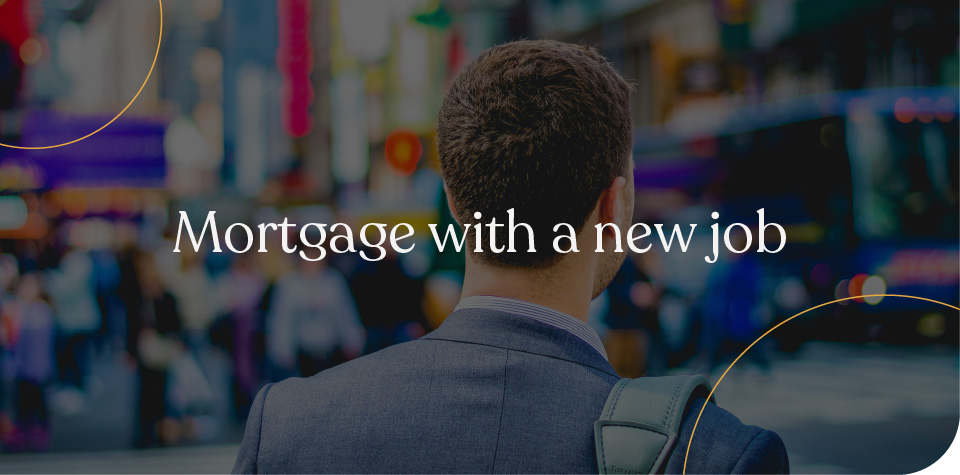 Mortgage with a new job